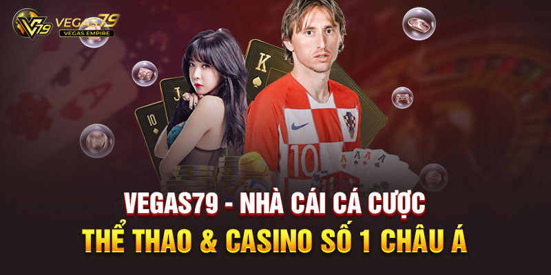 vegas79 nha cai ca cuoc the thao casino so 1 chau a orig - Đăng Ký Tài Khoản Tại Vegas79 Nhanh Chóng và Hiệu quả